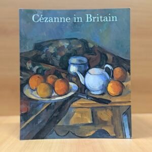 Cézanne in Britain  -  Anne Robbins