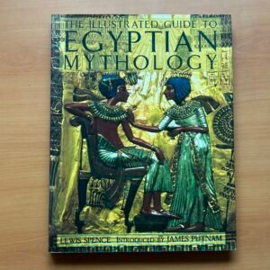 The Illustrated Guide to Egyptian Mythology  - Lewis Spence