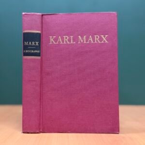 Karl Marx - A Biography