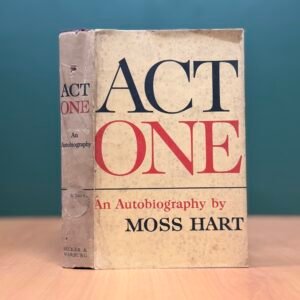 Act One: An Autobiography  -  Moss Hart