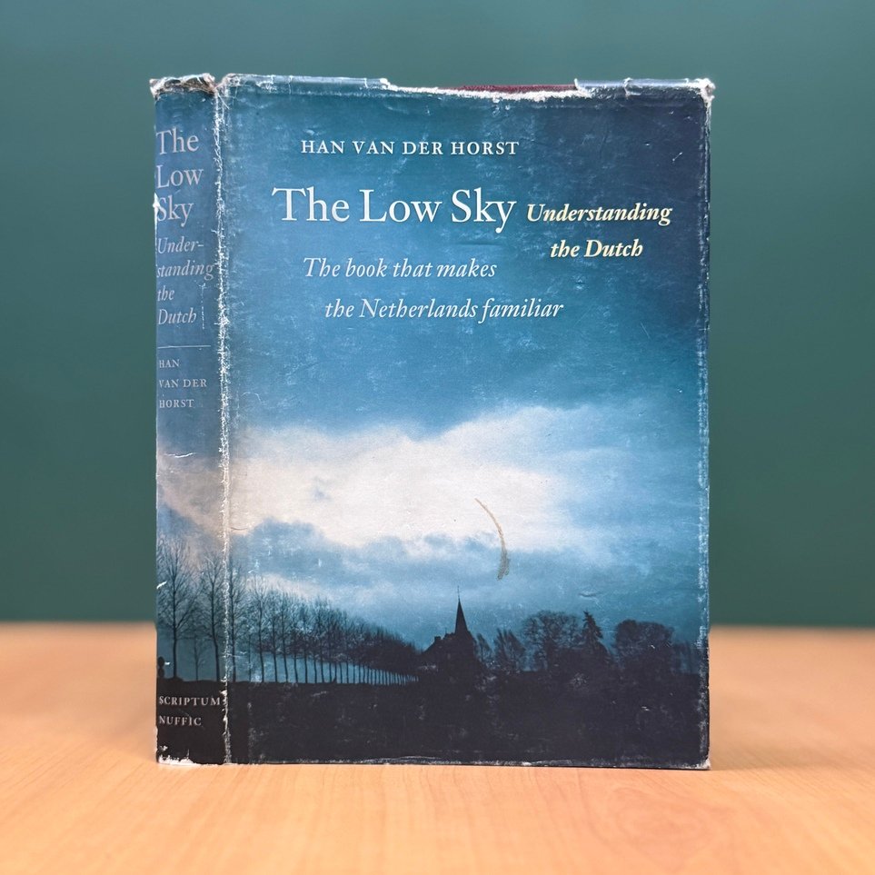 The Low Sky: Understanding the Dutch - Han van der Horst