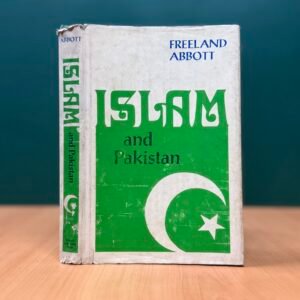 Islam and Pakistan - Freeland Abbott