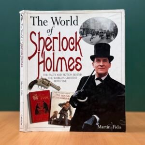 The World of Sherlock Holmes: The Facts and Fiction Behind the World's Greatest Detective  -  Martin Fido