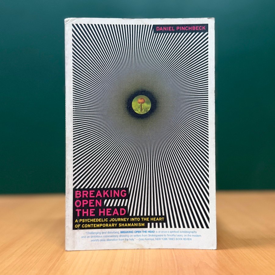 Breaking Open the Head - Daniel Pinchbeck