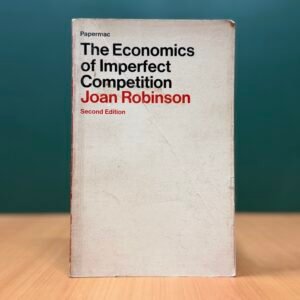 The Economics of Imperfect Competition  -  Joan Robinson
