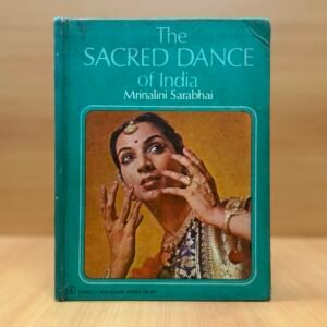 The Sacred Dance of India  -  Mrinalini Sarabhai