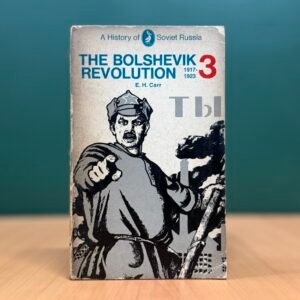 The Bolshevik Revolution, 1917–1923 – Volume 3  -  E. H. Carr