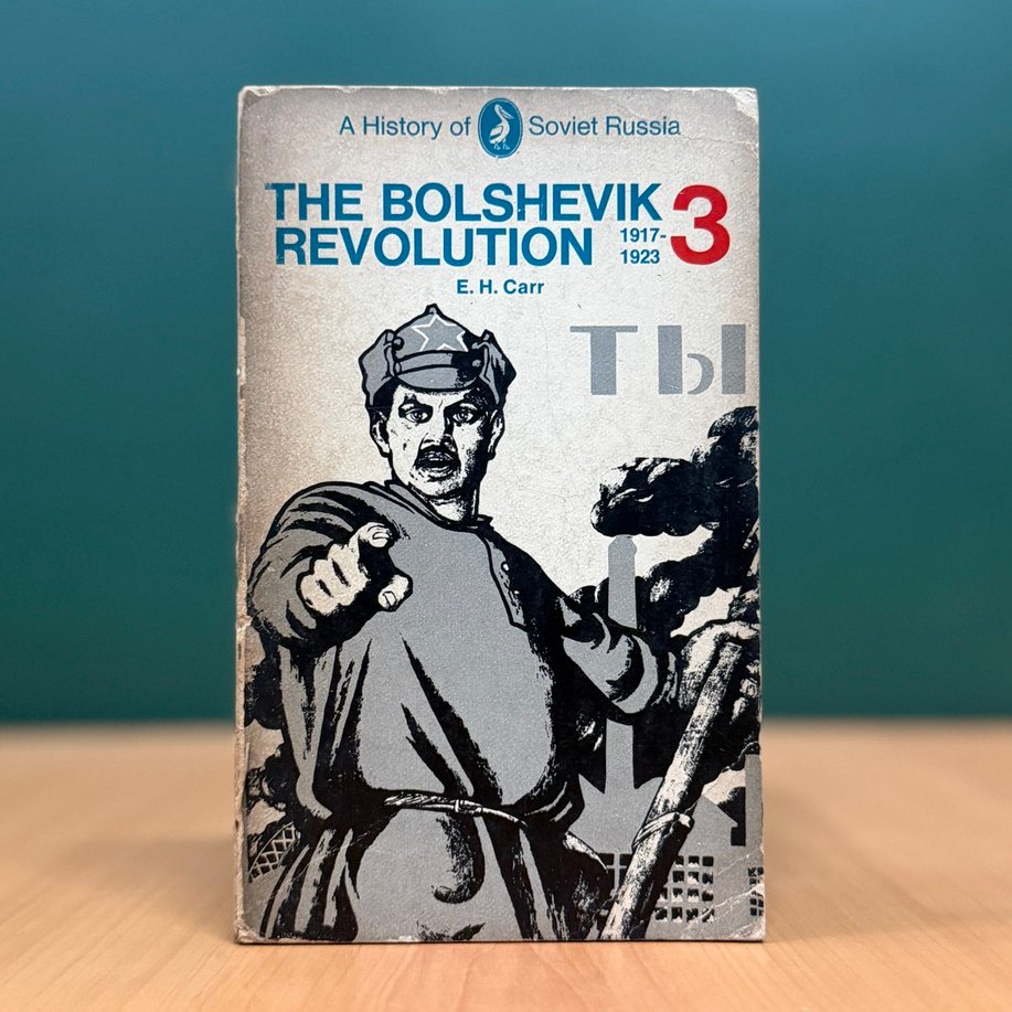 The Bolshevik Revolution, 1917–1923 – Volume 3 - E. H. Carr