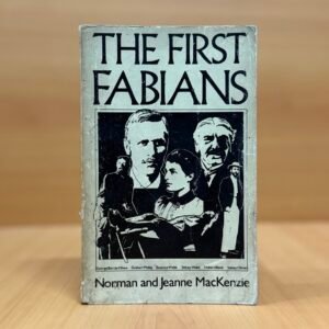 The First Fabians  -  Norman Mackenzie & Jeanne Mackenzie