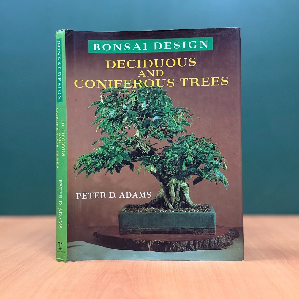 Bonsai Design: Deciduous and Coniferous Trees - Peter D. Adams