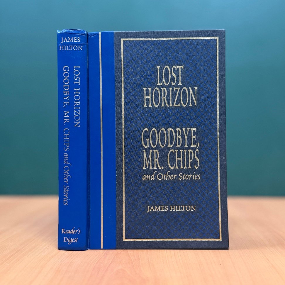 Lost Horizon, Goodbye, Mr. Chips and Other Stories - James Hilton