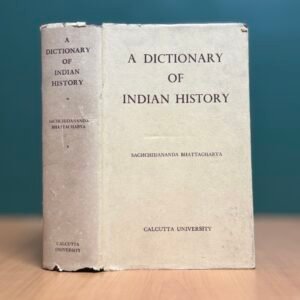A Dictionary of Indian History  -  Sachchidananda Bhattacharya