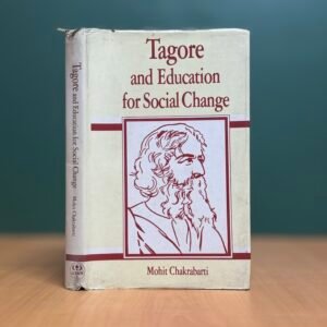 Tagore and Education for Social Change  -  Mohit Chakrabarti