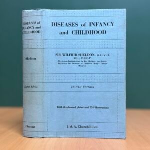 Diseases of Infancy and Childhood  -  Sir Wilfrid Sheldon