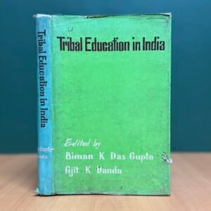 Tribal Education in India  -  Biman K. Das Gupta & Ajit K. Danda