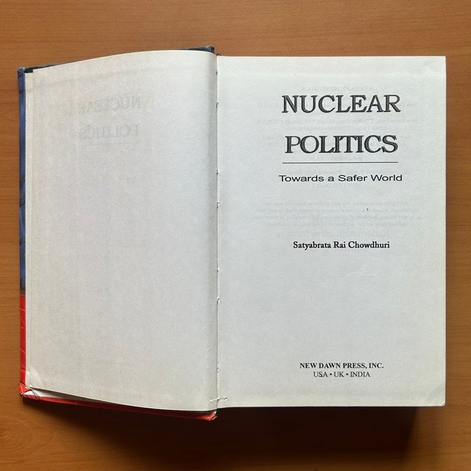 Nuclear Politics: Towards a Safer World - Satyabrata Rai Chowdhuri - Image 2