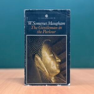 The Gentleman in the Parlour  -  W. Somerset Maugham